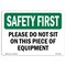 Signmission OSHA, Please Do Not Sit On This Piece Of Equipment, 10in X 7in Rigid Plastic, 10" W, 7" H, Landscape OS-SF-P-710-L-10690 - alternate 1